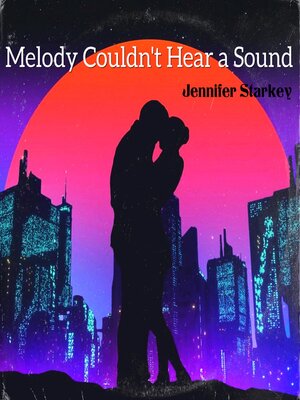 cover image of Melody Couldn't Hear a Sound